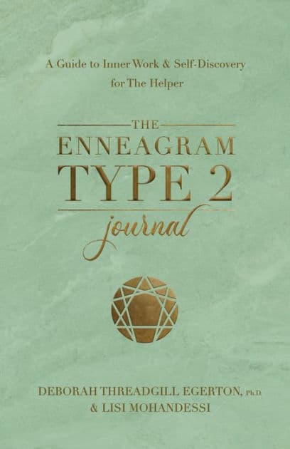 The Enneagram Type 2 Journal: A Guide to Inner Work & Self-Discovery for The Helper by Deborah Threadgill Egerton