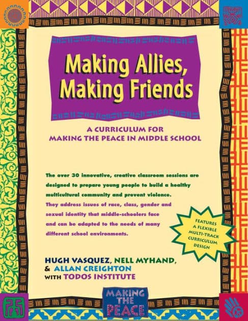 Making Allies, Making Friends: A Curriculum for Making the Peace in Middle School by Hugh Vasquez