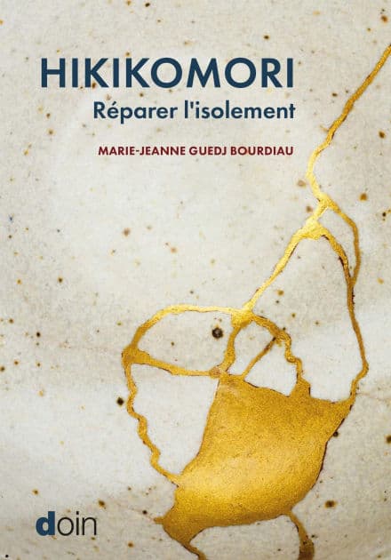 Hikikomori. Réparer l'isolement by Marie-Jeanne Guedj Bourdiau