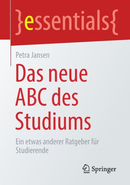 Das neue ABC des Studiums: Ein etwas anderer Ratgeber für Studierende by Petra Jansen