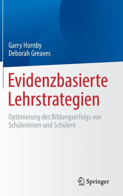 Evidenzbasierte Lehrstrategien: Optimierung des Bildungserfolgs von Schülerinnen und Schülern by Garry Hornby