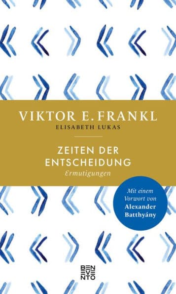 Zeiten der Entscheidung: Ermutigungen by Viktor E. Frankl