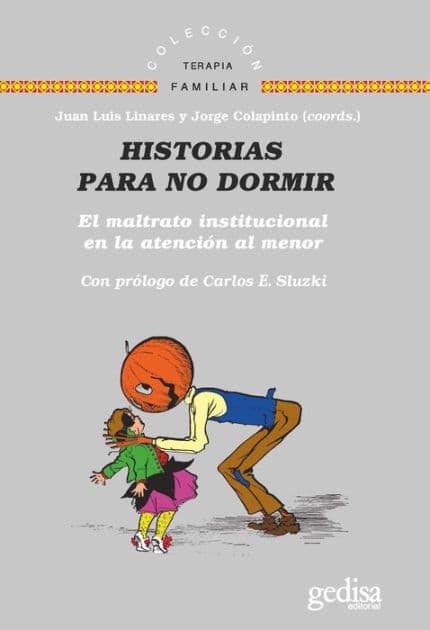 Historias para no dormir: El maltrato institucional en la atención al menor by Juan Luís Linares