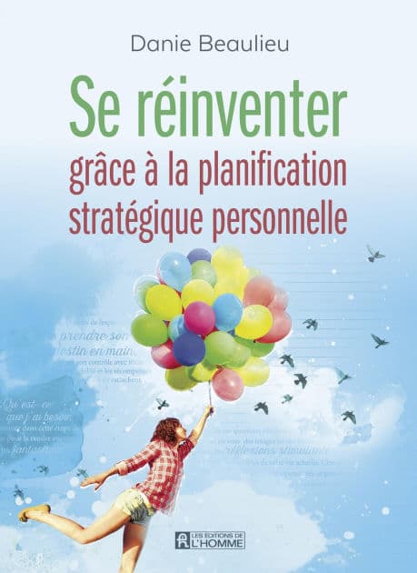 Se réinventer grâce à la planification stratégique personnelle by Danie Beaulieu