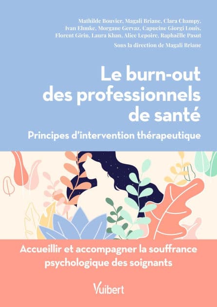 Le burn-out des professionnels de santé: Principes d'intervention thérapeutique by Mathilde Bouvier