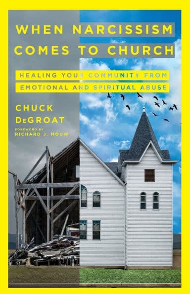 When Narcissism Comes to Church: Healing Your Community From Emotional and Spiritual Abuse by Chuck DeGroat