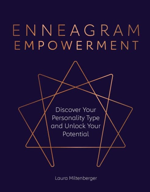 Enneagram Empowerment: Discover Your Personality Type and Unlock Your Potential by Laura Miltenberger