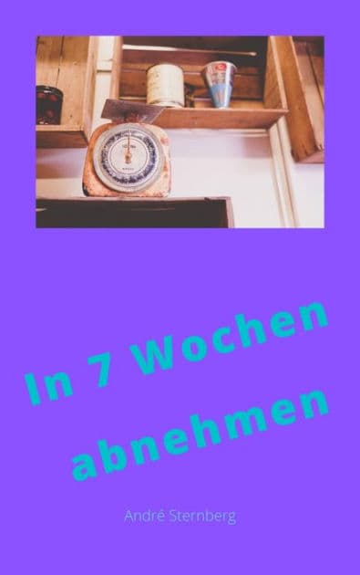 In 7 Wochen abnehmen by Andre Sternberg