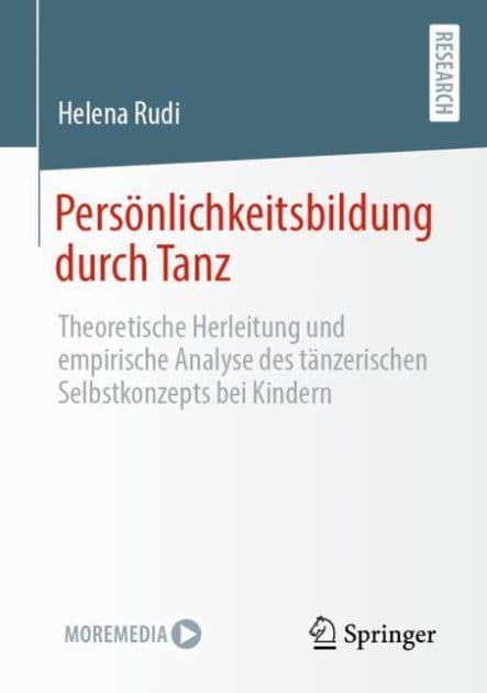 Persönlichkeitsbildung durch Tanz: Theoretische Herleitung und empirische Analyse des tänzerischen Selbstkonzepts bei Kindern by Helena Rudi