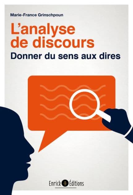 L'analyse de discours - 3ème édition: Donner du sens aux dires by Marie-France Grinschpoun