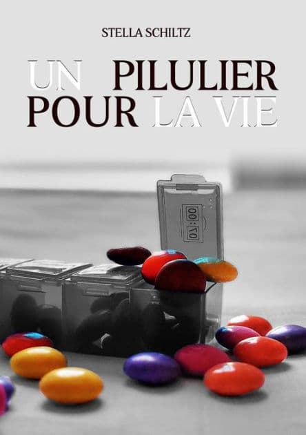 Un pilulier pour la vie by Stella Schiltz