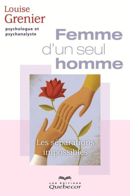Femme d'un seul homme: Les séparations impossibles by Louise Grenier