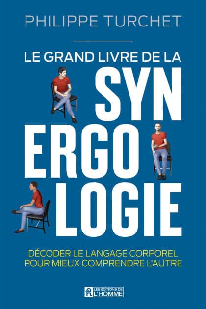 Le grand livre de la synergologie: Décoder le langage corporel pour améliorer la relation by Philippe Turchet