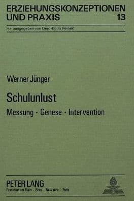 Schulunlust: Messung, Genese, Intervention by Werner Junger