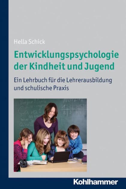 Entwicklungspsychologie der Kindheit und Jugend: Ein Lehrbuch für die Lehrerausbildung und schulische Praxis by Hella Schick