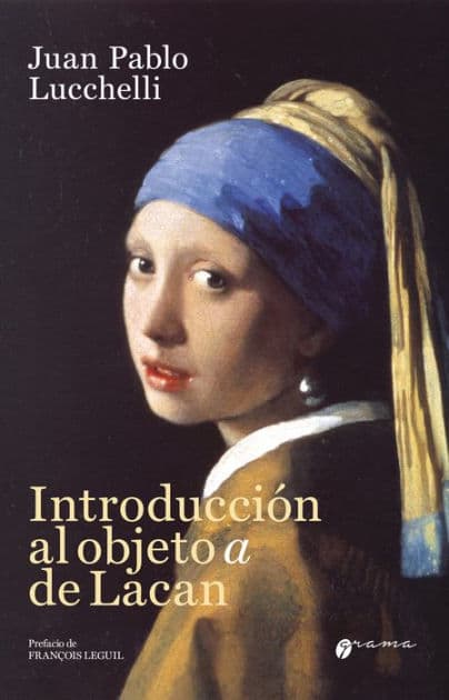 Introducción al objeto a de Lacan by Juan Pablo Lucchelli
