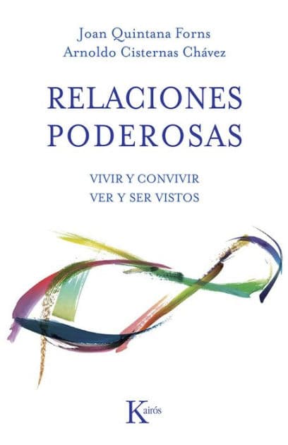 Relaciones poderosas: Vivir y convivir ver y ser vistos by Joan Quintana Fons