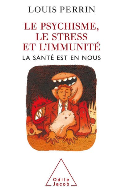 Le Psychisme, le Stress et l'Immunité: La Santé est en nous by Louis F. Perrin