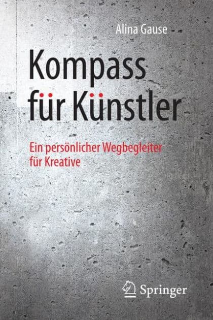 Kompass für Künstler: Ein persönlicher Wegbegleiter für Kreative by Alina Gause
