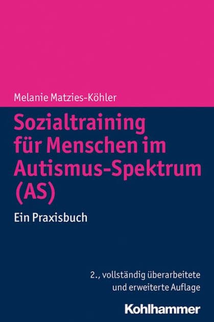 Sozialtraining für Menschen im Autismus-Spektrum (AS): Ein Praxisbuch by Melanie Matzies-Köhler
