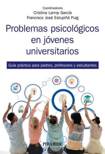 Problemas psicológicos en jóvenes universitarios: Guía práctica para padres, profesores y estudiantes by Cristina Larroy García
