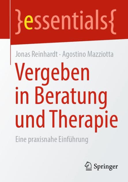 Vergeben in Beratung und Therapie: Eine praxisnahe Einfï¿½hrung by Jonas Reinhardt