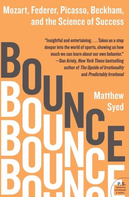 Bounce: Mozart, Federer, Picasso, Beckham, and the Science of Success by Matthew Syed
