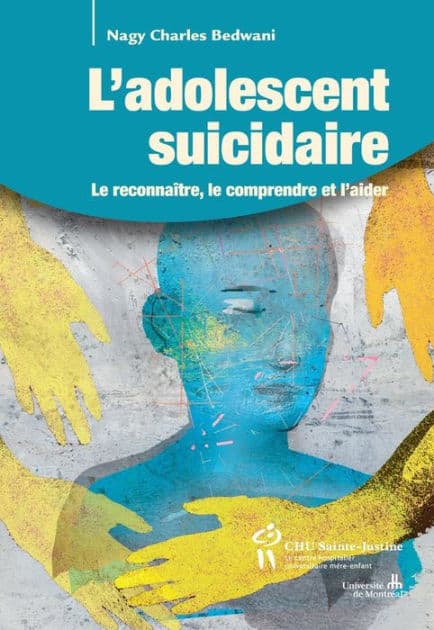 Adolescent suicidaire (L'): Le reconnaître, le comprendre et l'aider by Nagy Charles Bedwani