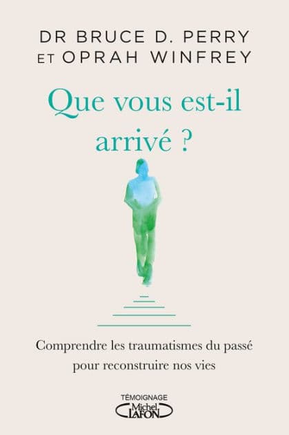 Que vous est-il arrivé ? by Oprah Winfrey