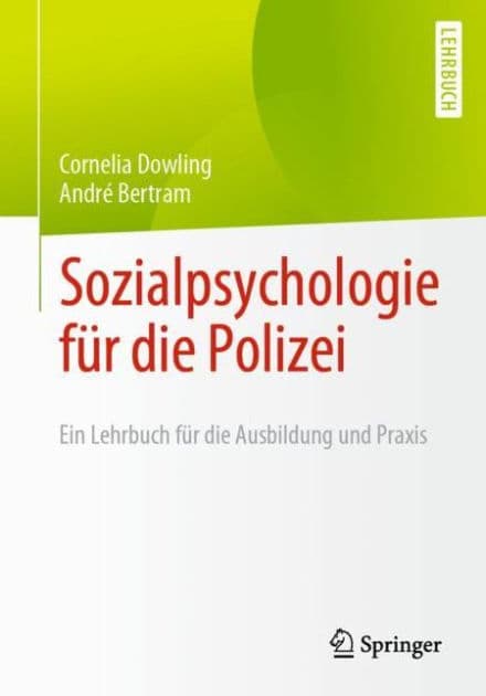 Sozialpsychologie für die Polizei: Ein Lehrbuch für die Ausbildung und Praxis by Cornelia Dowling