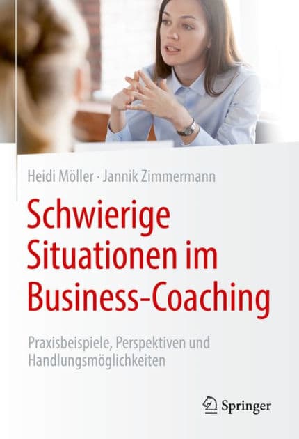 Schwierige Situationen im Business-Coaching: Praxisbeispiele, Perspektiven und Handlungsmï¿½glichkeiten by Heidi Mïller