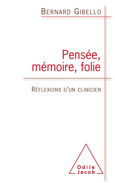 Pensée, Mémoire, Folie: Réflexions d'un clinicien by Bernard Gibello
