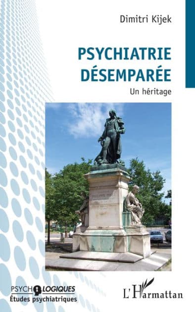 Psychiatrie désemparée: Un héritage by Dimitri Kijek