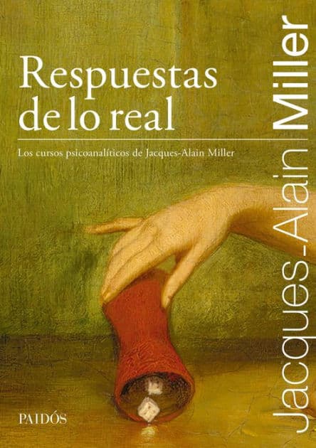 Respuestas de lo real by Jacques-Alain Miller