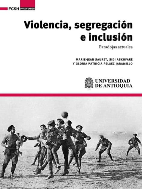 Violencia, segregación e inclusión: Paradojas actuales by MARIE-JEAN SAURET