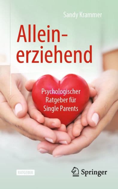 Alleinerziehend: Psychologischer Ratgeber fï¿½r Single Parents by Sandy Krammer