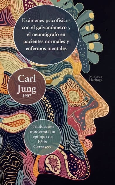 Exámenes psicofísicos con el galvanómetro y el neumógrafo en pacientes normales y enfermos mentales by Carl Jung