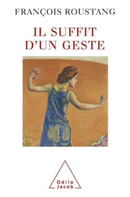 Il suffit d'un geste by François Roustang