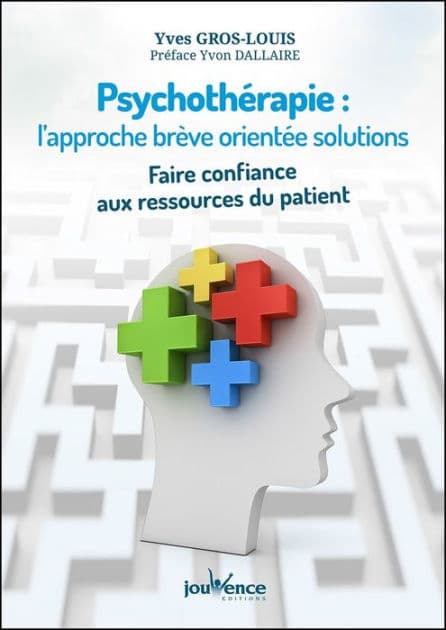 Psychothérapie : l'approche brève orientée solutions by Yves Gros-Louis