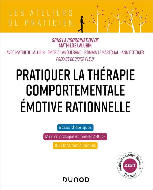 Pratiquer la thérapie comportementale émotive rationnelle (REBT) by Mathilde Lalubin