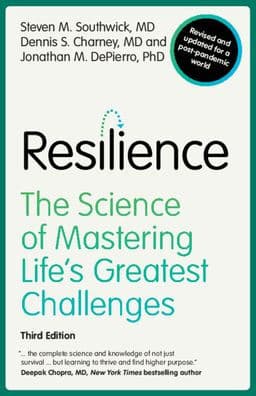 Resilience: The Science of Mastering Life's Greatest Challenges by Steven M. Southwick