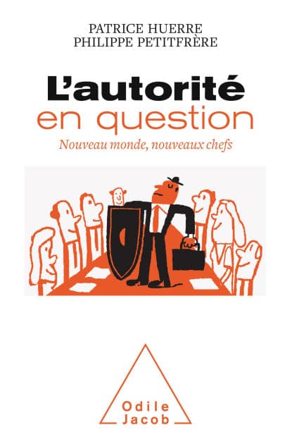 L' Autorité en question: Nouveau monde, nouveaux chefs by Patrice Huerre
