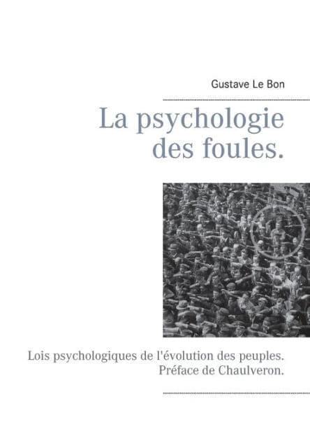 La psychologie des foules.: Lois psychologiques de l'évolution des peuples. Préface de Chaulveron. by Chaulveron