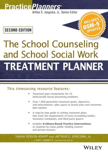 The School Counseling and School Social Work Treatment Planner, with DSM-5 Updates, 2nd Edition by Sarah Edison Knapp