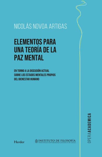 Elementos para una teoría de la paz mental: En torno a la discusión actual sobre los estados mentales propios del ser humano by Nicolás Novoa