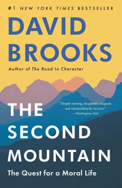 The Second Mountain: The Quest for a Moral Life by David Brooks