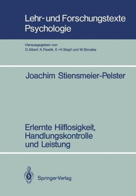Erlernte Hilflosigkeit, Handlungskontrolle und Leistung by Joachim Stiensmeier-Pelster