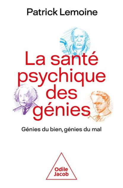 La Santé psychique des génies: Génies du bien, génies du mal by Patrick Lemoine