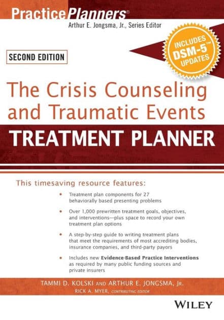 The Crisis Counseling and Traumatic Events Treatment Planner, with DSM-5 Updates, 2nd Edition by Tammi D. Kolski