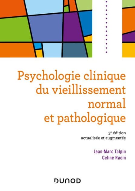 Psychologie clinique du vieillissement normal et pathologique - 3e éd. by Jean-Marc Talpin